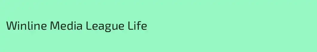 Winline Media League Life